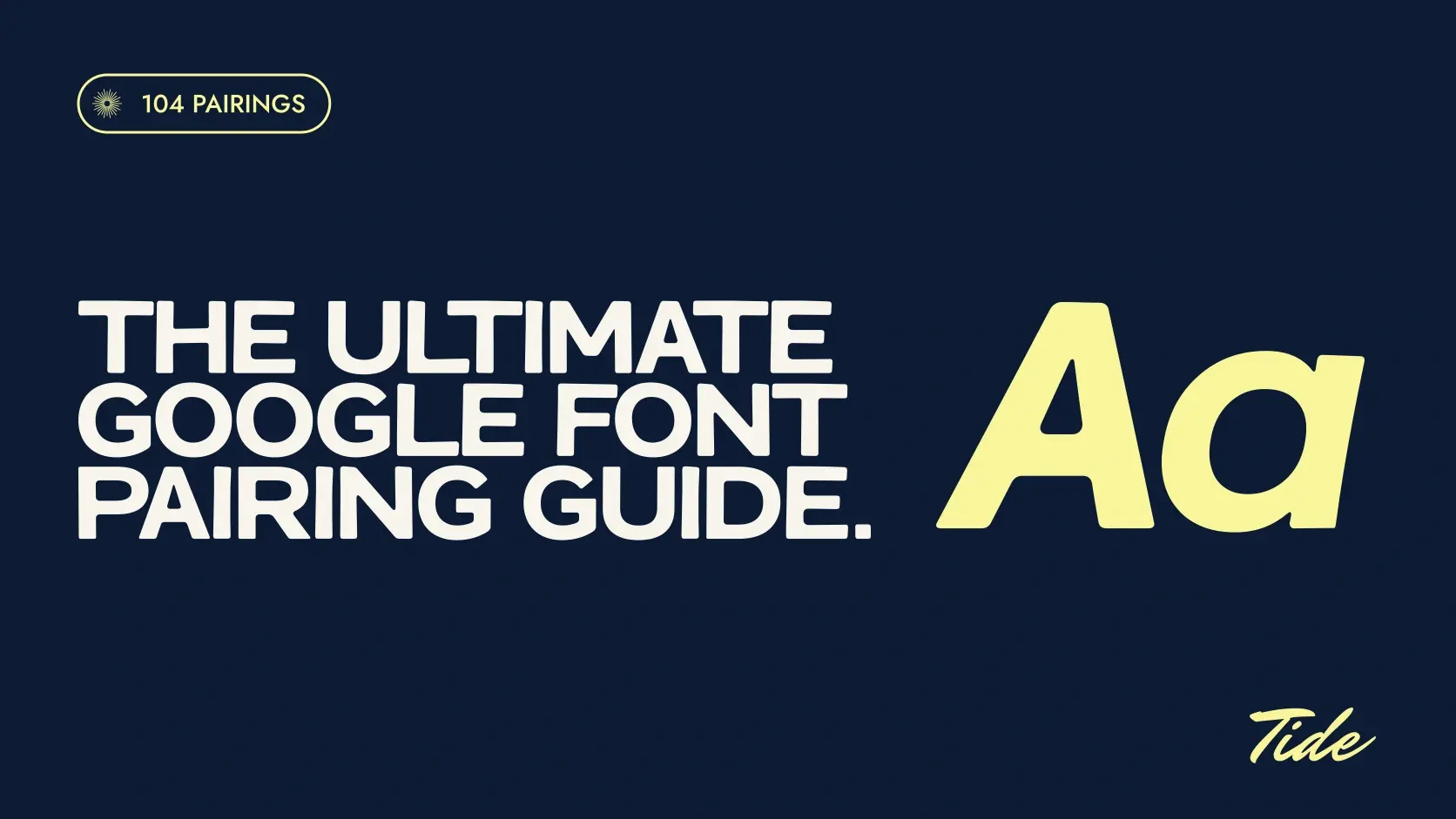The Ultimate Google Font Pairing Guide: paper all-caps A Little Leisure title and an oversized limoncello italic Aa on navy.
