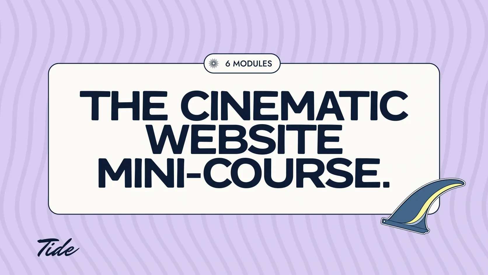 The Cinematic Website Mini-Course: navy A Little Leisure capitals in a roomy cream outlined panel over tonal lavender stripes, with a small blue surf-fin sticker.