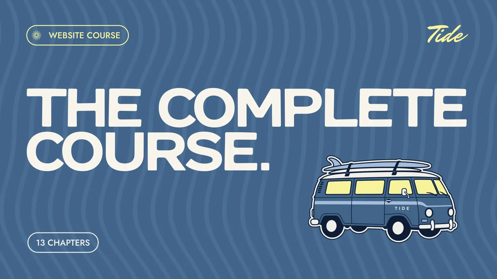 The Cinematic Website Complete Course cover: The Complete Course in large paper all-caps A Little Leisure lettering on tonal blue stripes, with a Tide surf van sticker and a 13 chapters label.